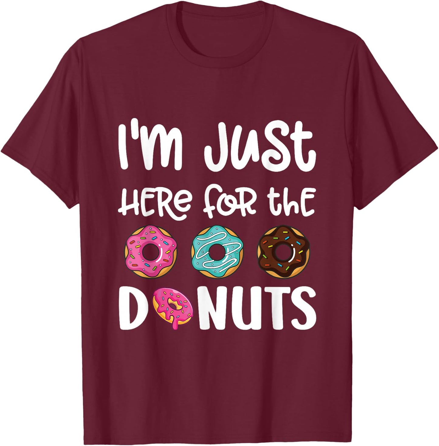 I'm Just Here For The Donuts Cute Donut Lover T-Shirt - T-Shirt | Maroon