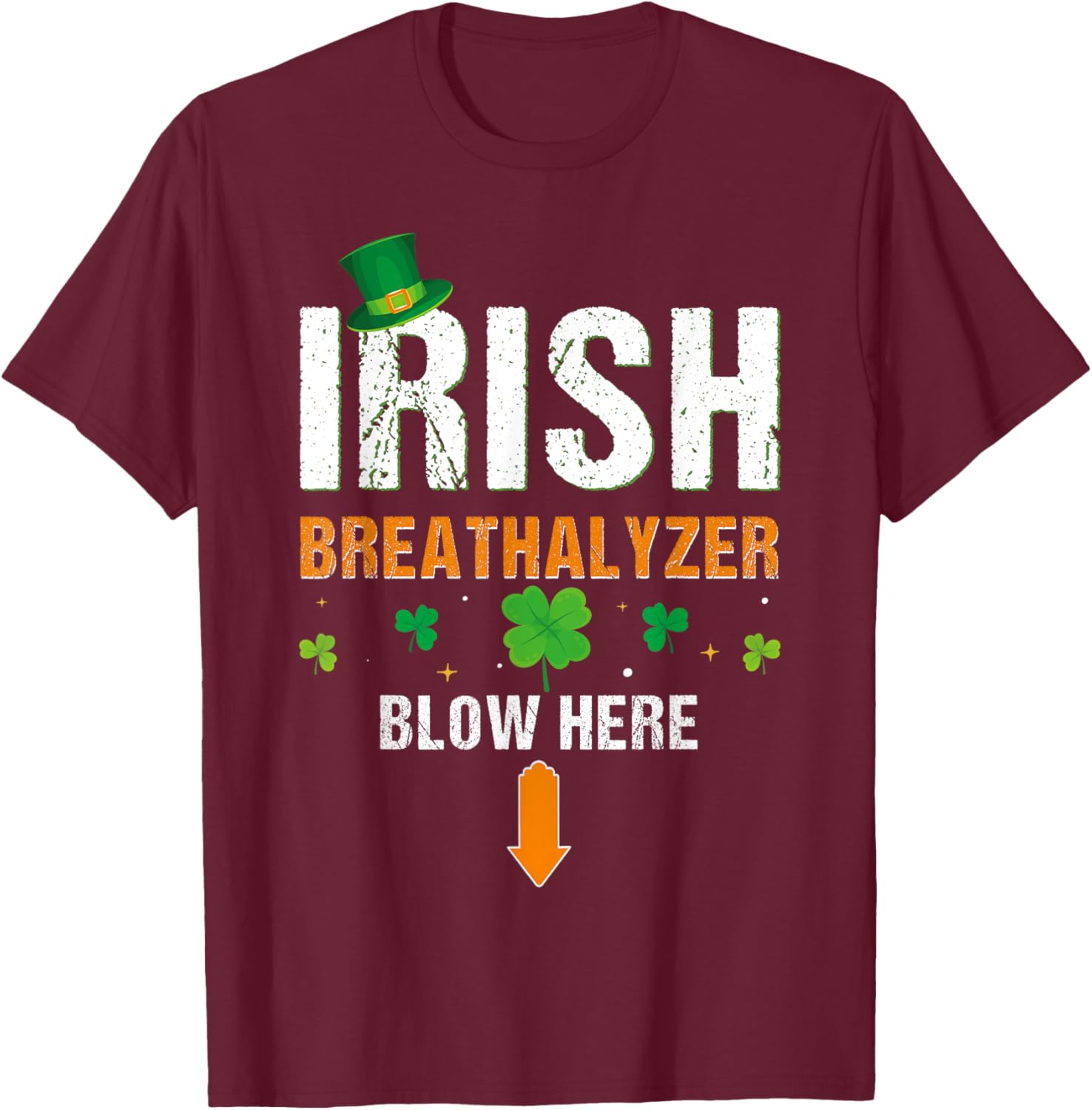 Funny Irish Breathalyzer Blow Here St. Patrick's Day Drink T-Shirt - T-Shirt | Maroon