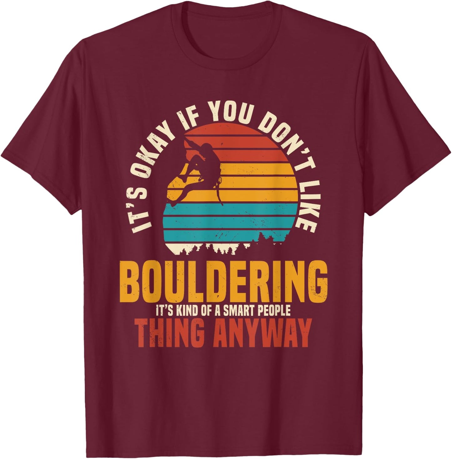 Bouldering Boulderer Retro Vintage Mountain Climber T-Shirt - T-Shirt | Maroon