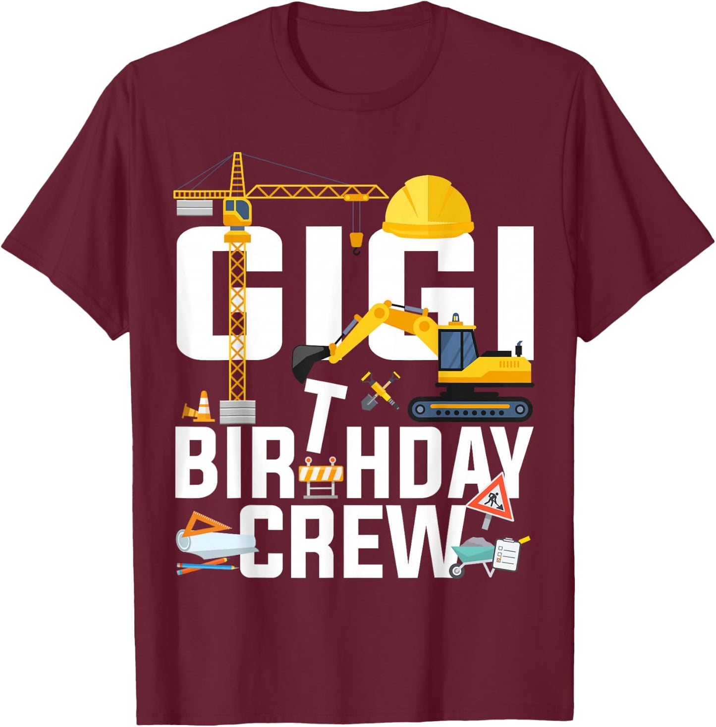 Gigi Birthday Crew Construction Matching Family Birthday T-Shirt - T-Shirt | Maroon