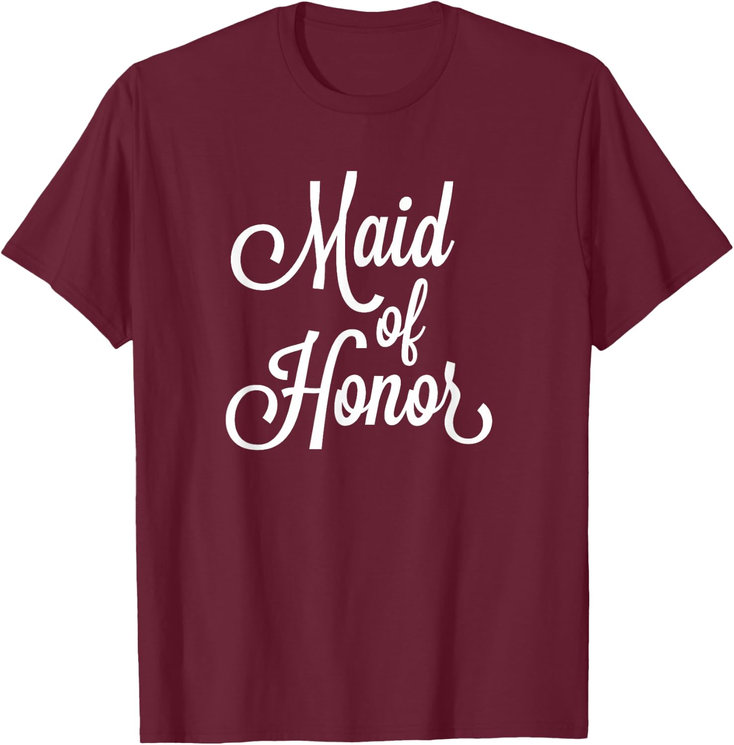 Wedding Bachelorette Party Item for the Maid of Honor T-Shirt - T-Shirt | Maroon