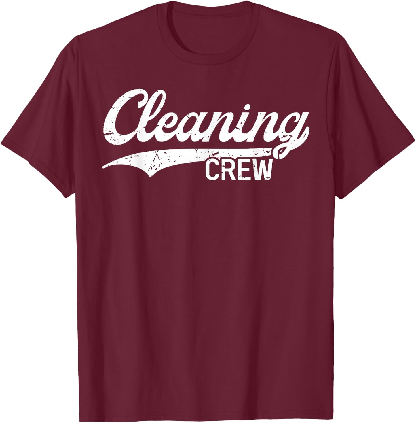 Cleaning Crew Clean Your Floors Day Team Sevices Cleaner T-Shirt - T-Shirt | Maroon