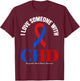 I Love Someone With Congenital Heart Defect CHD Awareness T-Shirt - T-Shirt | Maroon