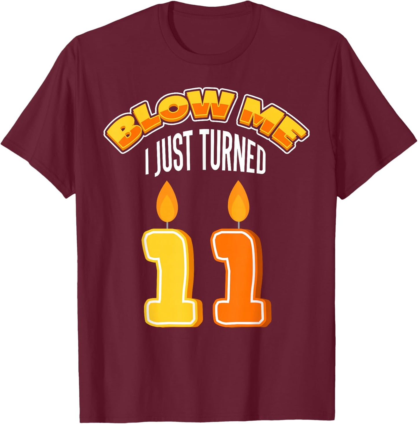 Candle 11 Birthday Party Decor Wishes Blow Candlelight Cake T-Shirt - T-Shirt | Maroon