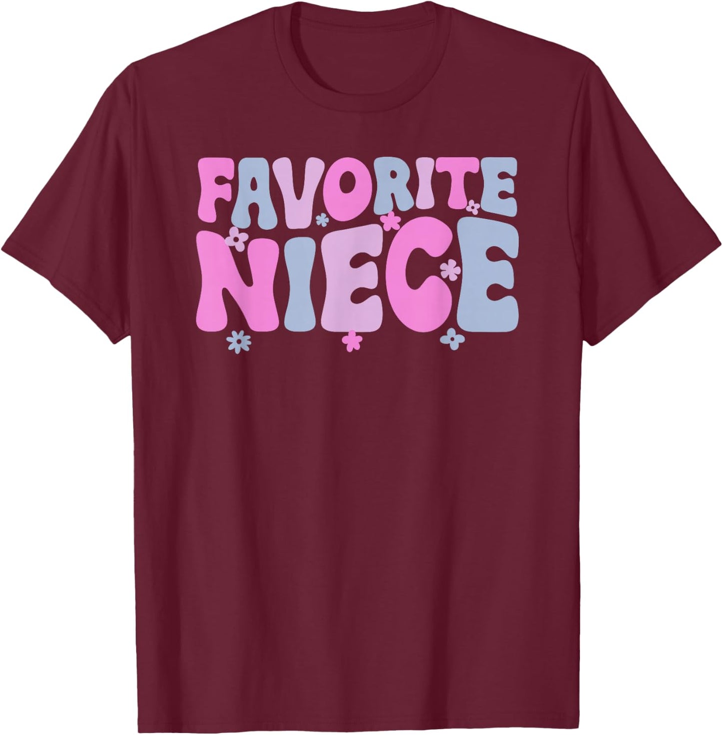Favorite Niece from Aunt to Niece T-Shirt - T-Shirt | Maroon