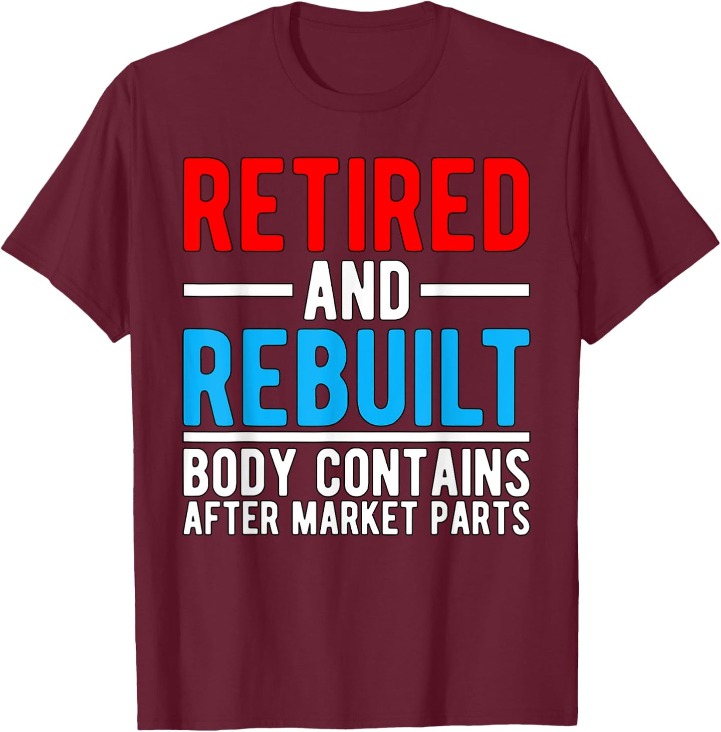 BW Surgery Retired and Rebuilt Hippie Theme Medical Replacement Parts , Men's Black Small Classic Fit Short Sleeve T-Shirt - T-Shirt | Maroon