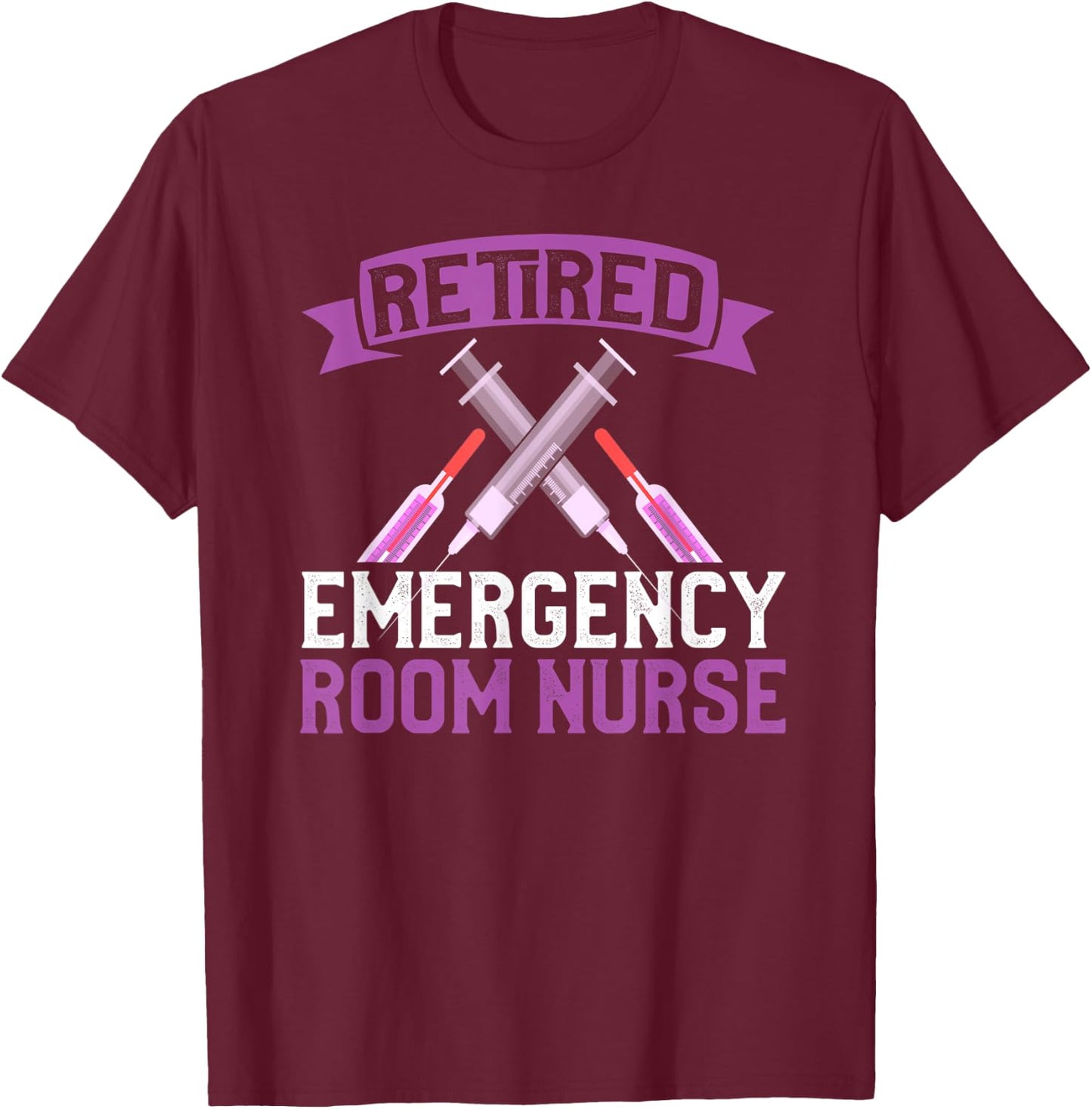 Retired ER Nurse Shirt Emergency Room Nurse Retirement T-Shirt - T-Shirt | Maroon