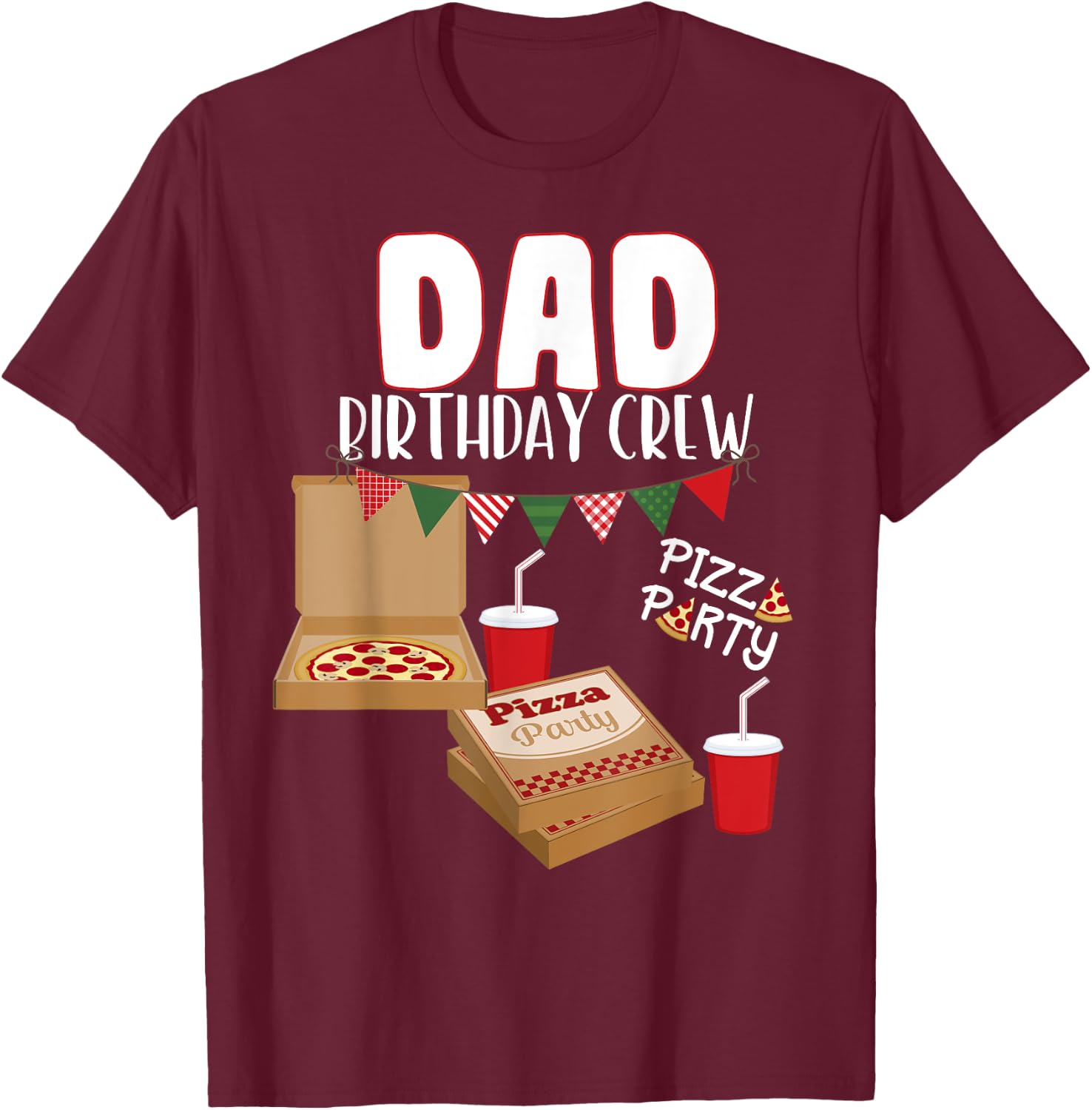 Dad Birthday Crew Pizza Theme Birthday Pizza Lover Party T-Shirt - T-Shirt | Maroon