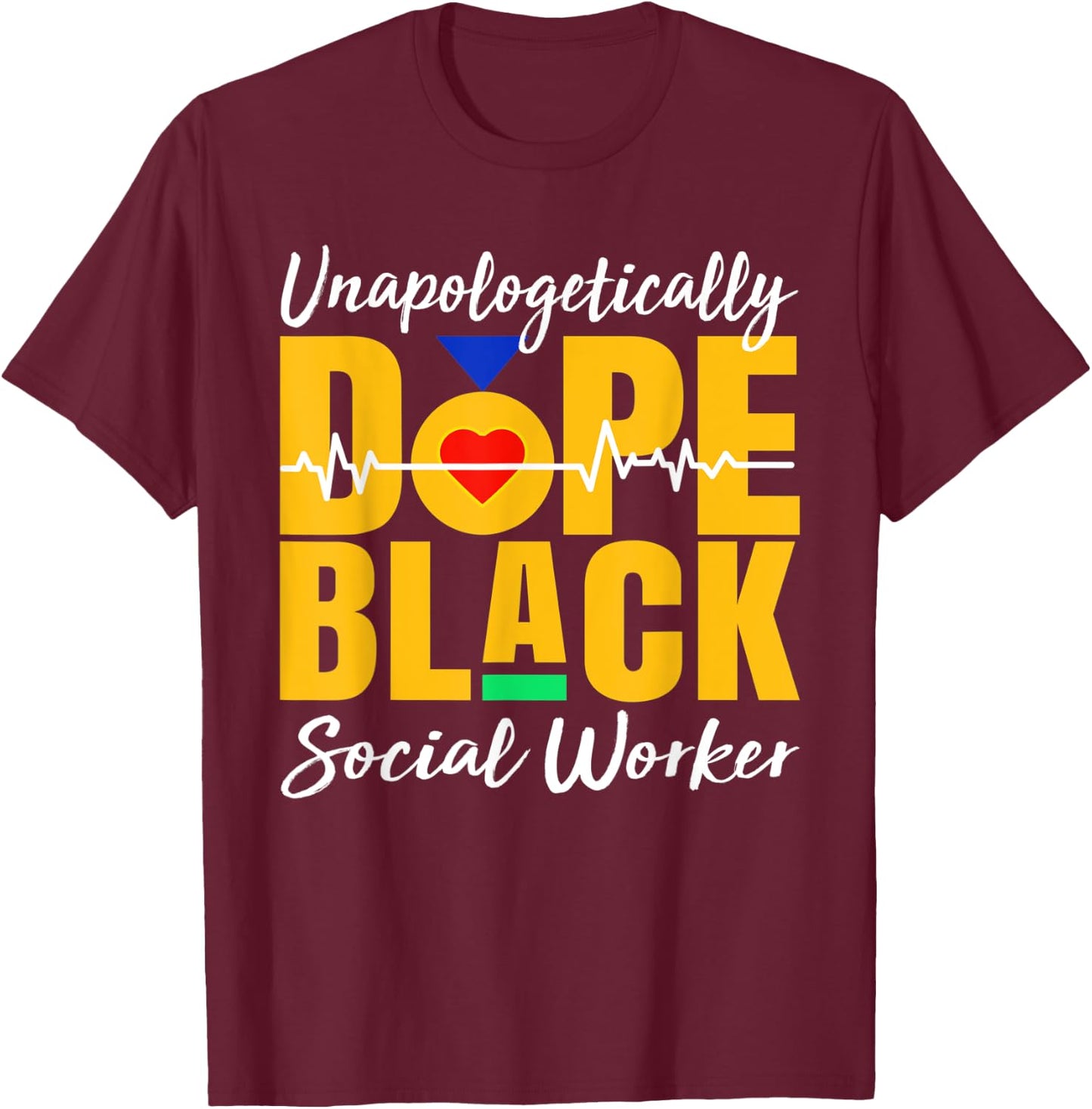 Unapologetically Dope Black Social Worker Juneteenth T-Shirt - T-Shirt | Maroon