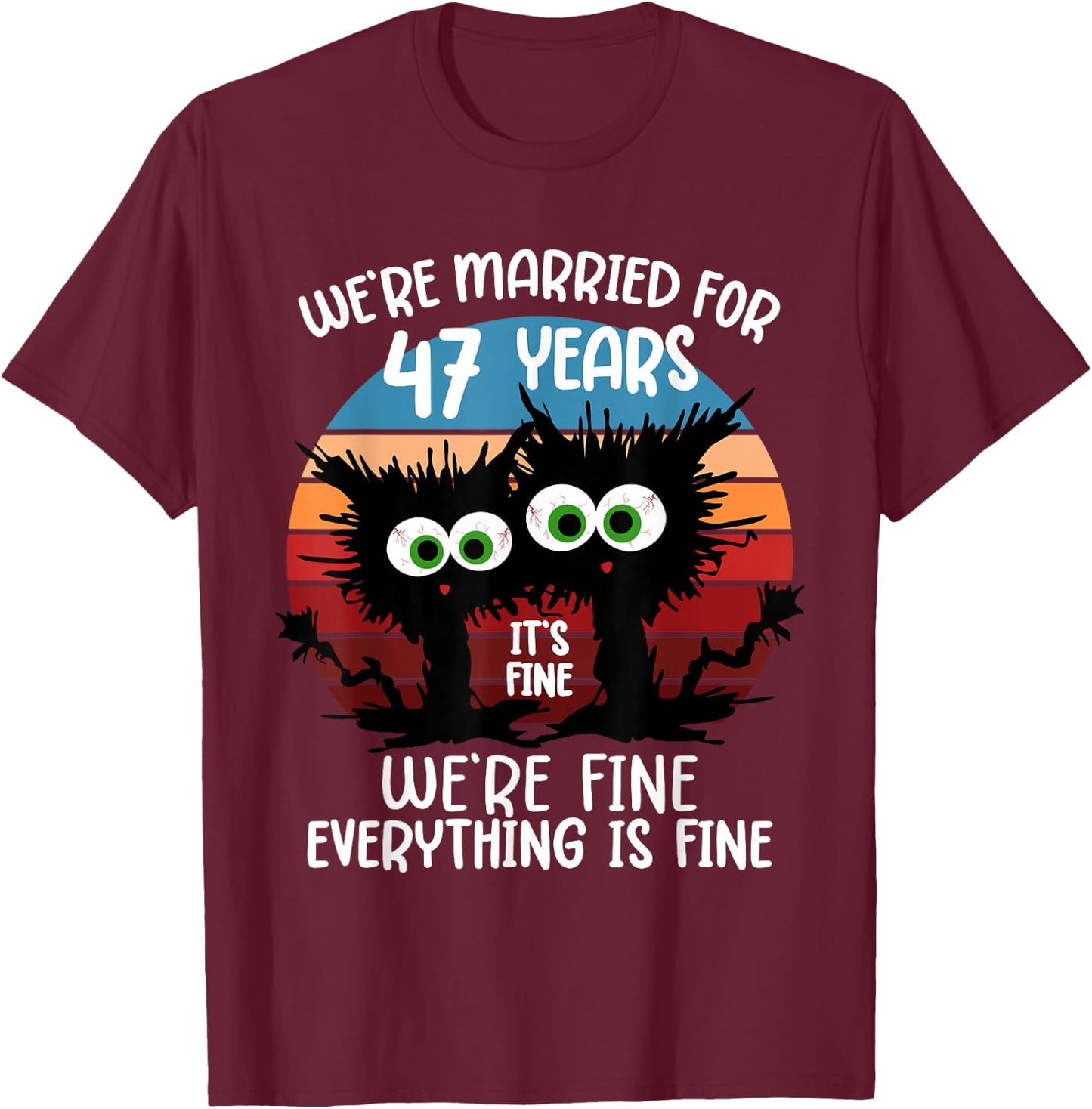 We're Married for 47 Years T-Shirt - T-Shirt | Maroon