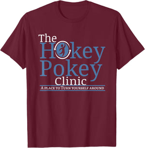 The Hokey Pokey Clinic A place where you surround yourself T-Shirt - T-Shirt | Maroon