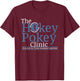 The Hokey Pokey Clinic A place where you surround yourself T-Shirt - T-Shirt | Maroon