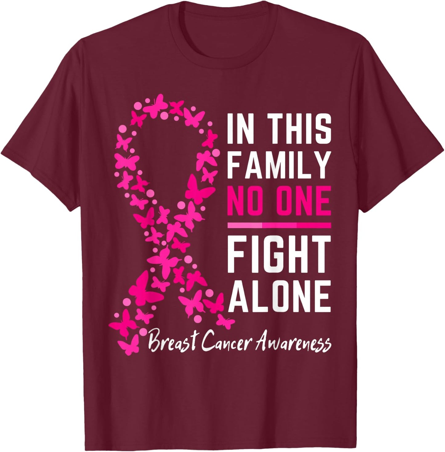 In this family No one Fight Alone, Breast cancer awareness T-Shirt - T-Shirt | Maroon