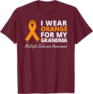 I Wear Orange For My Grandma Multiple Sclerosis Awareness MS T-Shirt - T-Shirt | Maroon