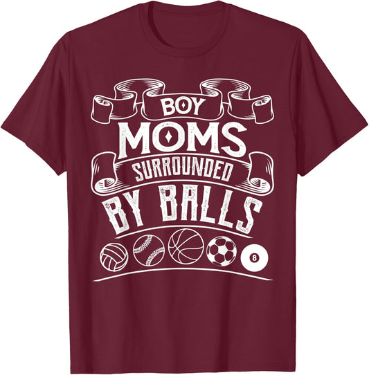 Funny And Sarcastic Boy Mom Surrounded by Balls Standard T-Shirt - T-Shirt | Maroon