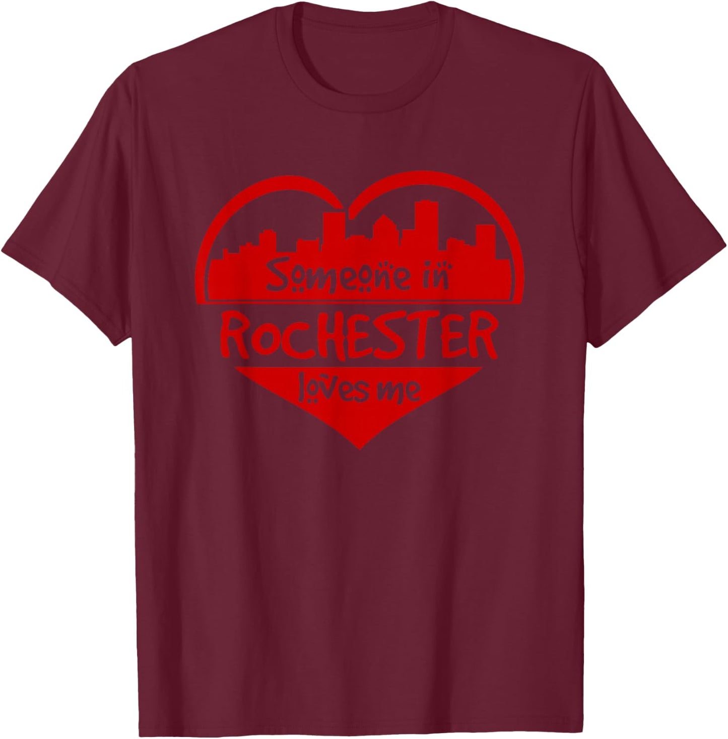 Someone In Rochester Loves Me Rochester NY Skyline Heart T-Shirt - T-Shirt | Maroon
