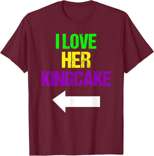 I Love Her King Cake Mardi Gras Funny Masquerade Party T-Shirt - T-Shirt | Maroon