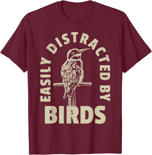 Easily Distracted By Birds T-Shirt - T-Shirt | Maroon