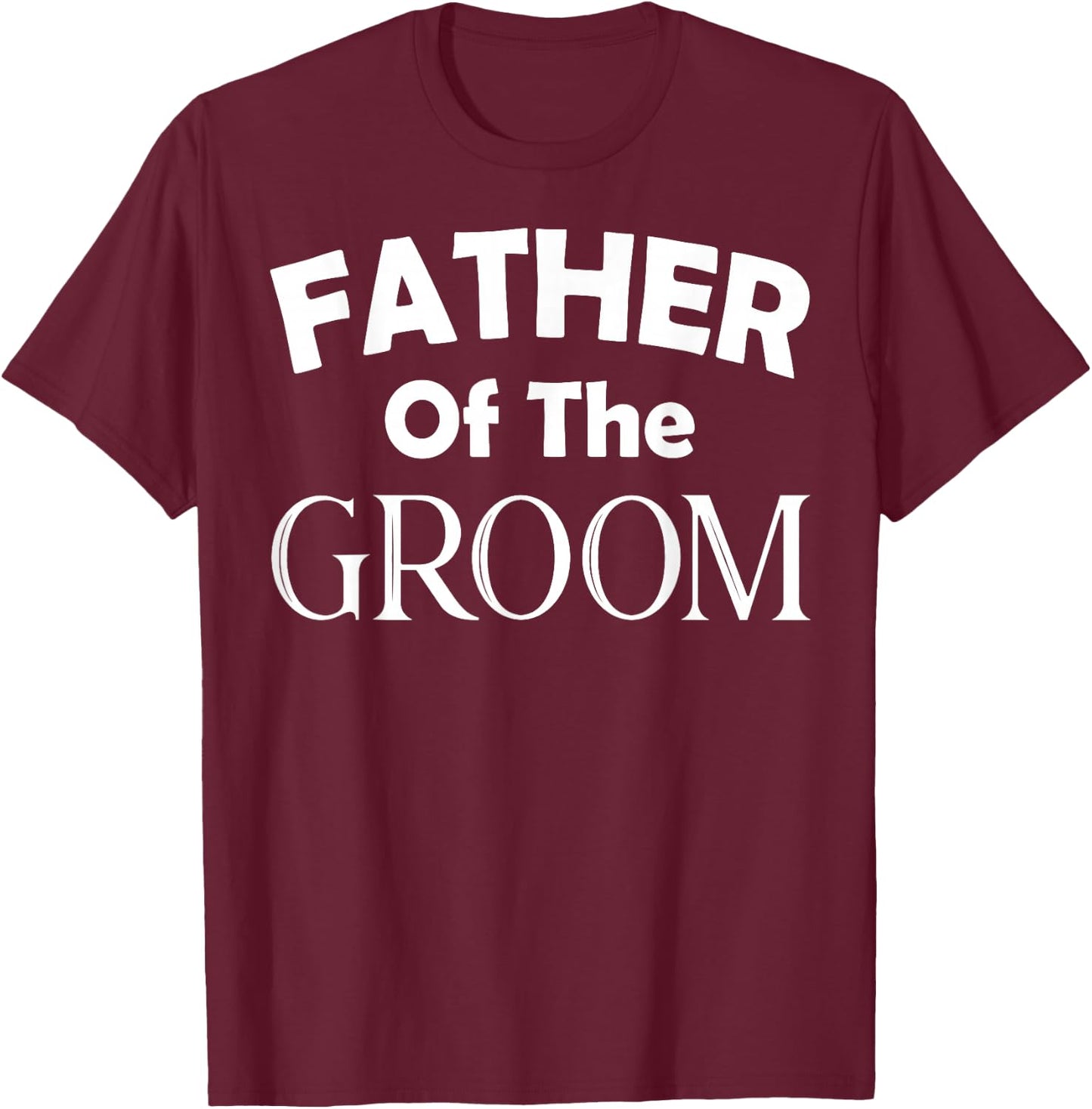 Father Of The Groom Wedding Gift T-Shirt - T-Shirt | Maroon