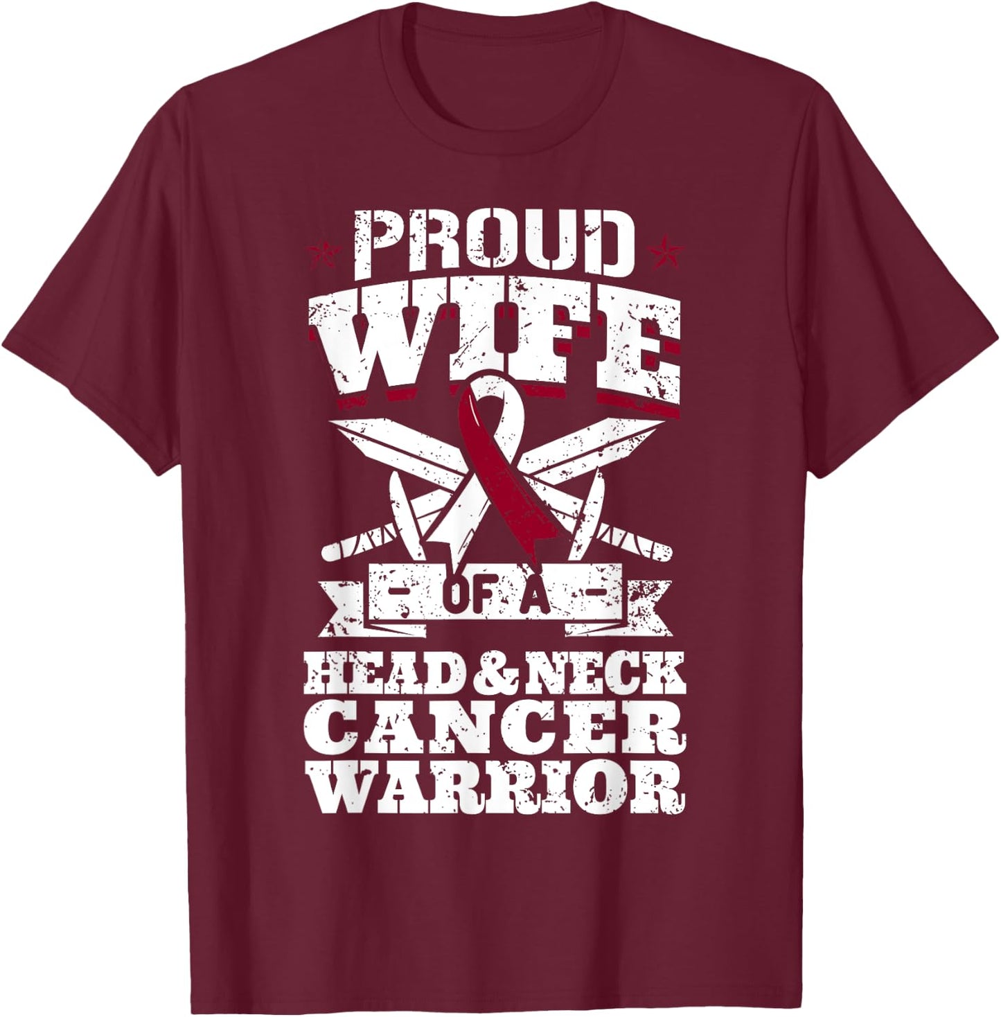 Proud Wife Of A Head & Neck Cancer Warrior Awareness Ribbon T-Shirt - T-Shirt | Maroon