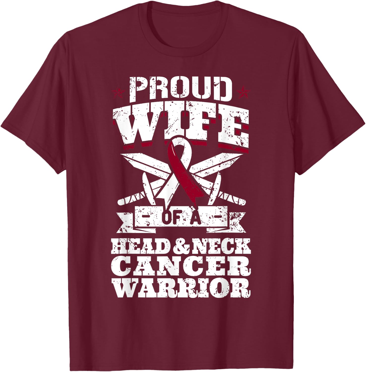 Proud Wife Of A Head & Neck Cancer Warrior Awareness Ribbon T-Shirt - T-Shirt | Maroon