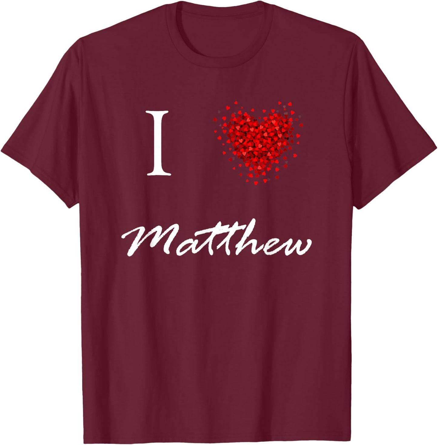 I Heart Matthew First Name I Love Personalized Stuff T-Shirt - T-Shirt | Maroon