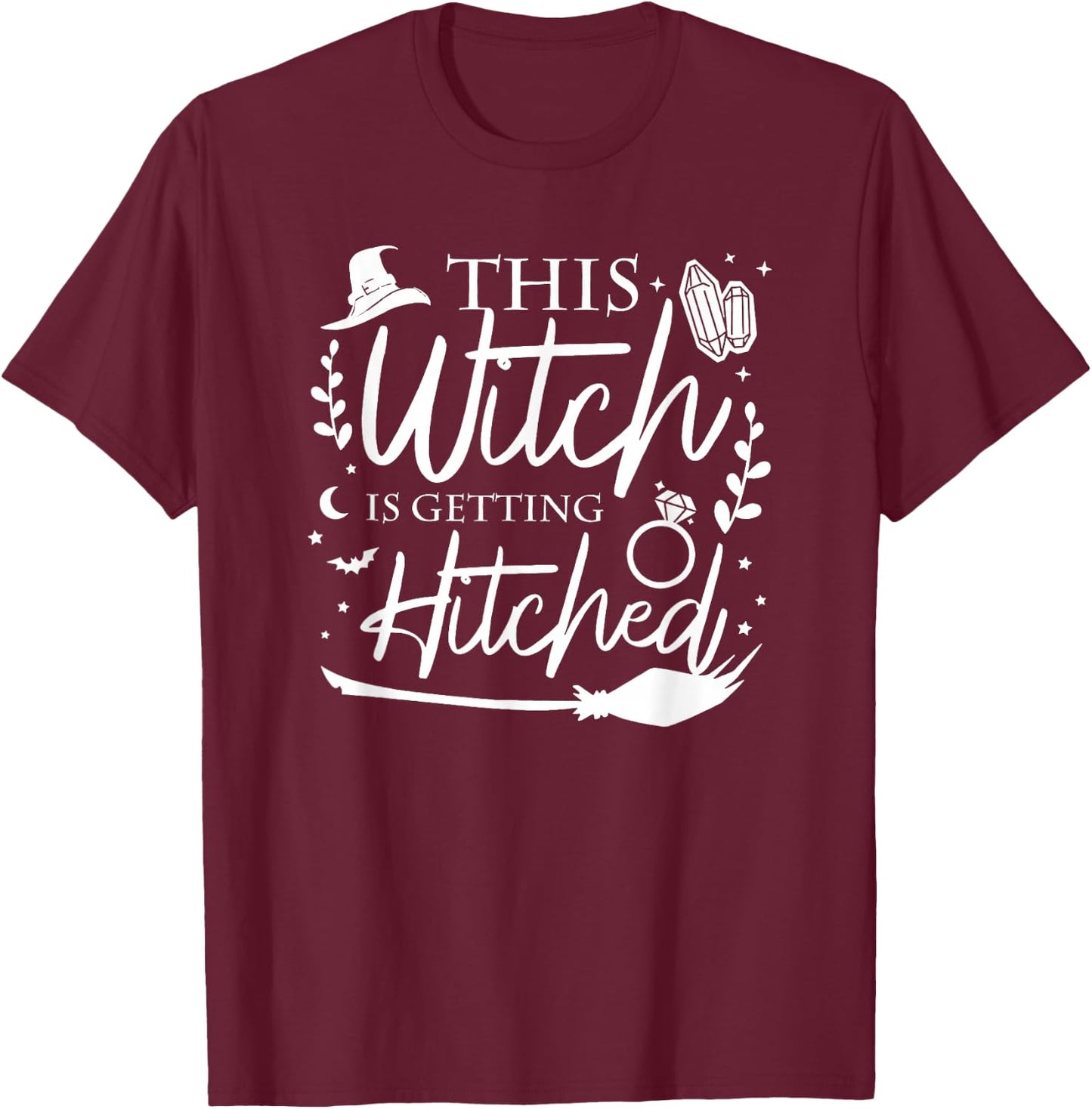 This Witch is Getting Hitched Brides Witches Witchy Bridal T-Shirt - T-Shirt | Maroon