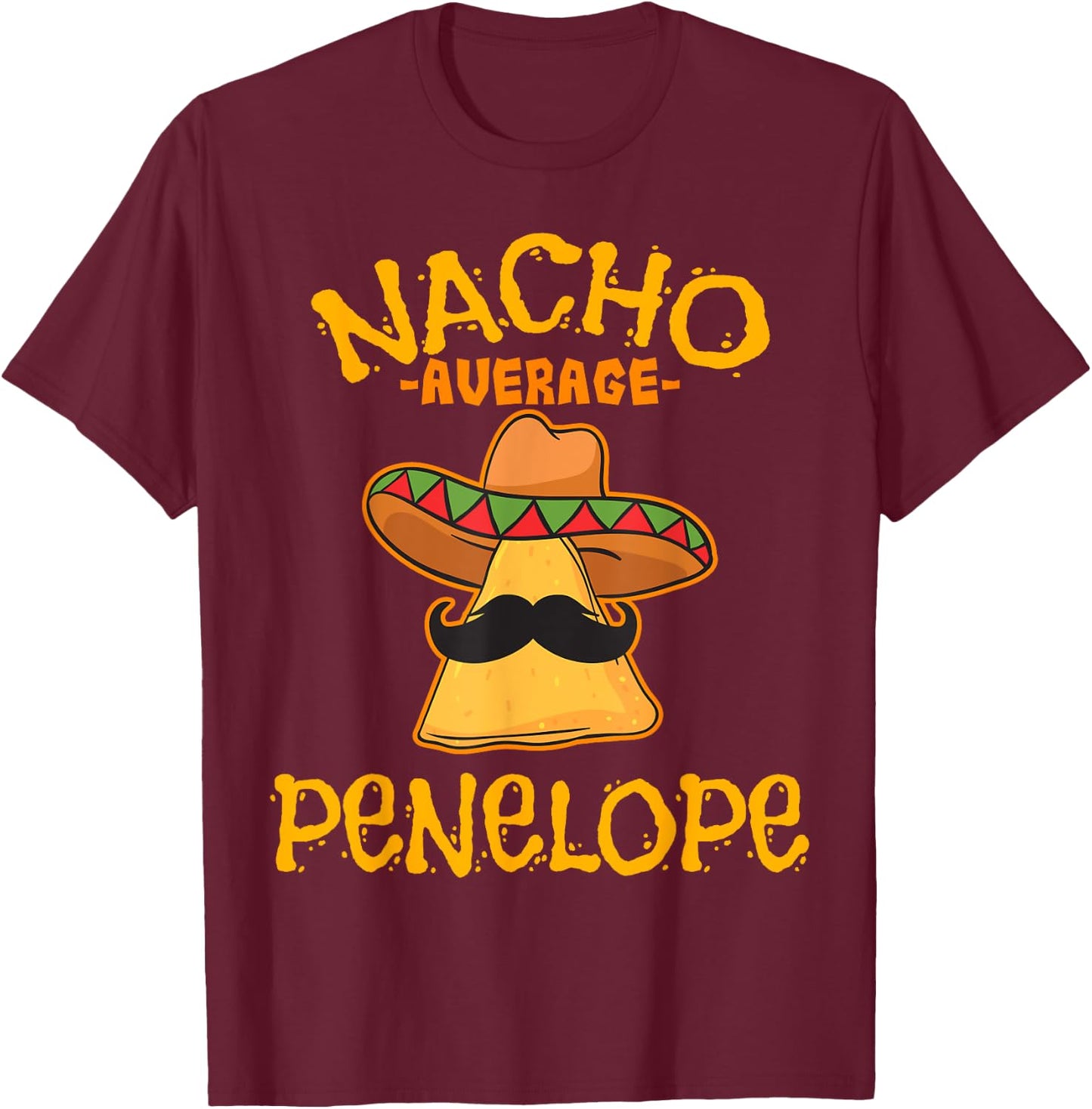 Nacho Average Penelope Personalized Name Funny Taco T-Shirt - T-Shirt | Maroon