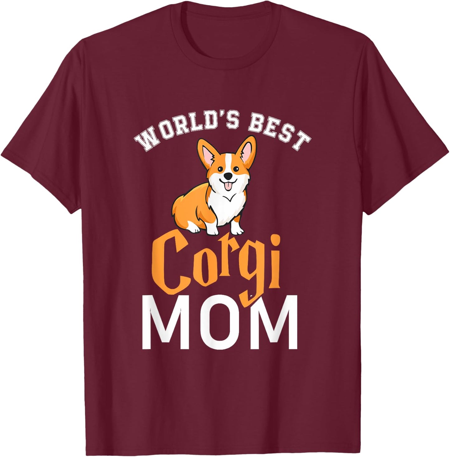 World's Best Corgi Mom Dog Gifts, Best Dog Mom Ever Men Women Girls Kids T-Shirt - T-Shirt | Maroon