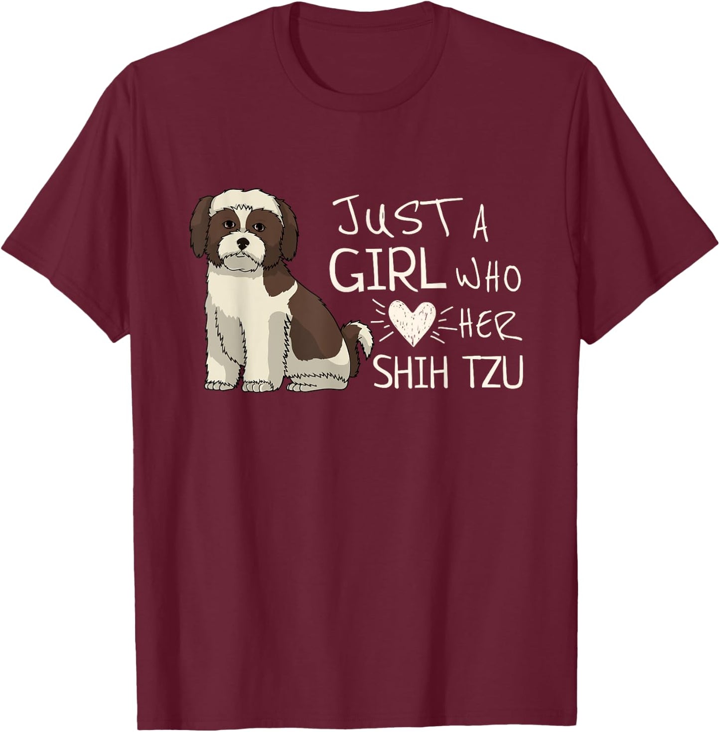 Just A Girl Who Loves Her Shih Tzu Dog Puppy Love T-Shirt - T-Shirt | Maroon