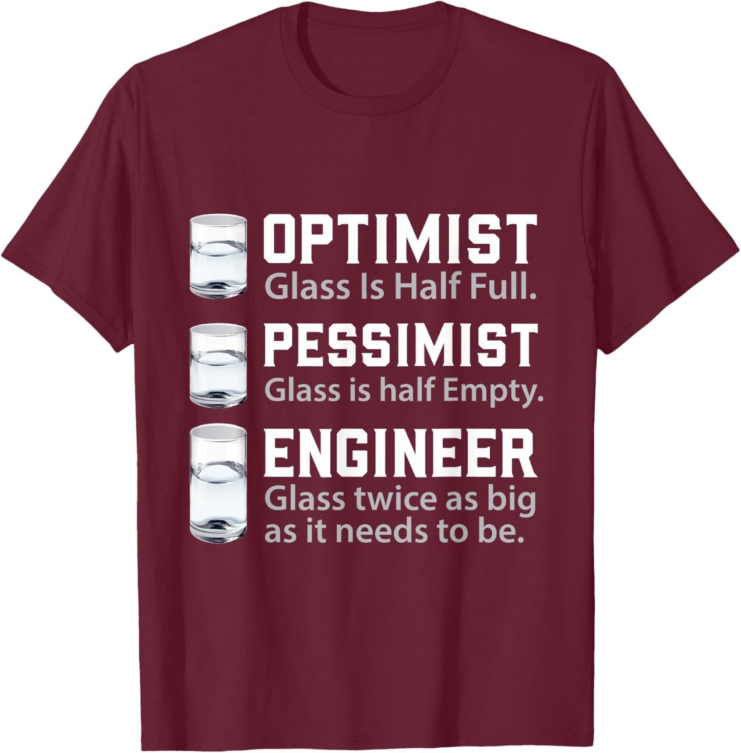 Optimist Pessimist Engineer Funny Engineering T-Shirt - T-Shirt | Maroon