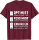Optimist Pessimist Engineer Funny Engineering T-Shirt - T-Shirt | Maroon