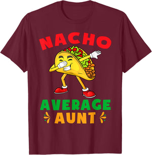 Funny Cinco De Mayo Aunt Shirts Nacho Average Aunt Cute Taco T-Shirt - T-Shirt | Maroon