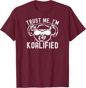 Trust! I'm Koalified - Funny Koala, Koala Lover Dad Joke T-Shirt - T-Shirt | Maroon