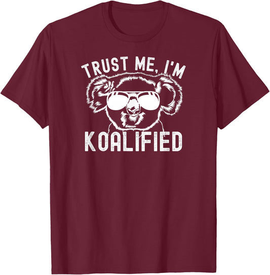 Trust! I'm Koalified - Funny Koala, Koala Lover Dad Joke T-Shirt - T-Shirt | Maroon