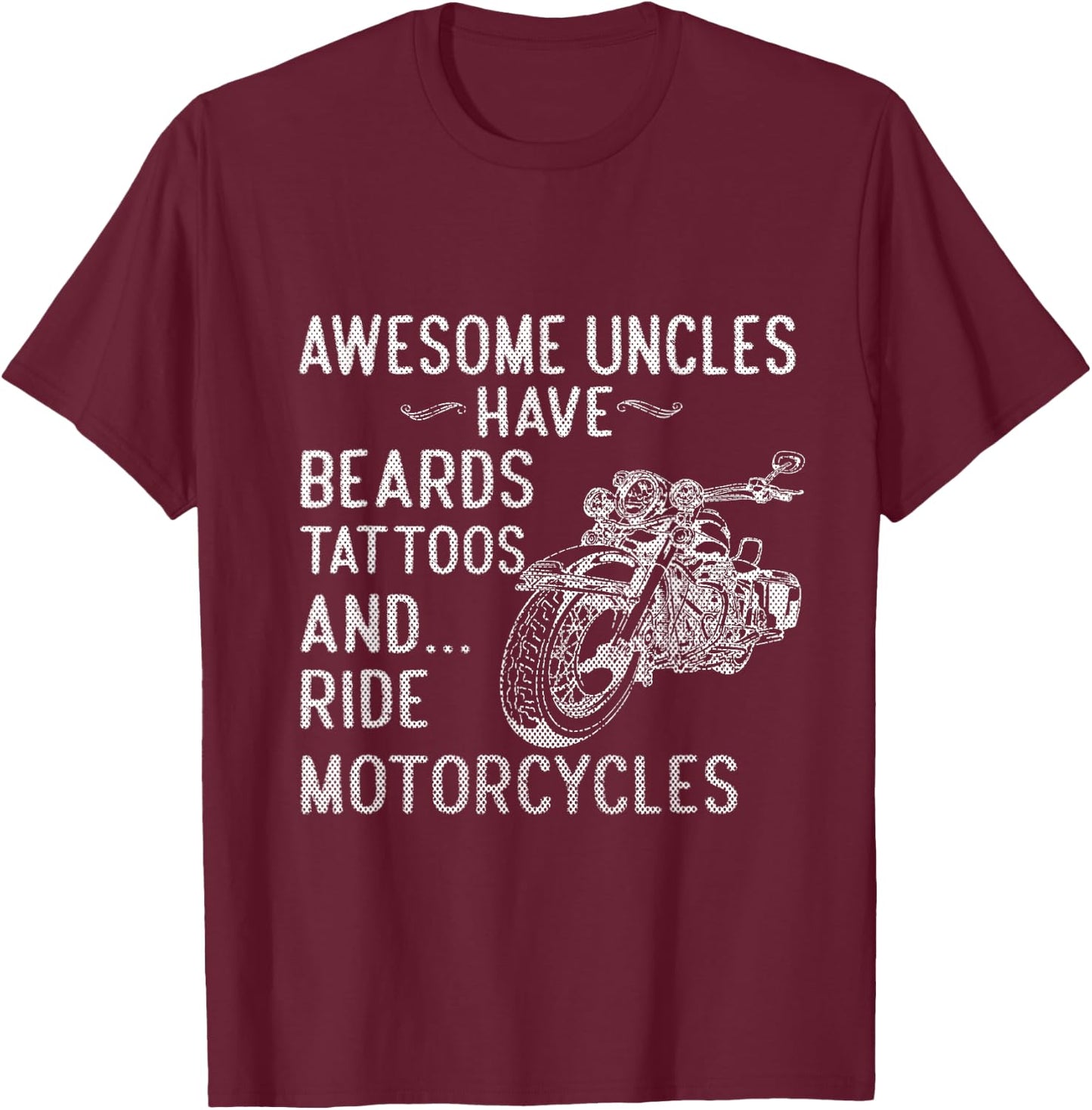 Awesome Uncles Have Beards Tattoos and Ride Motorcycles T-Shirt - T-Shirt | Maroon
