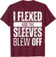 I flexed and the sleeves blew off T-Shirt - T-Shirt | Maroon