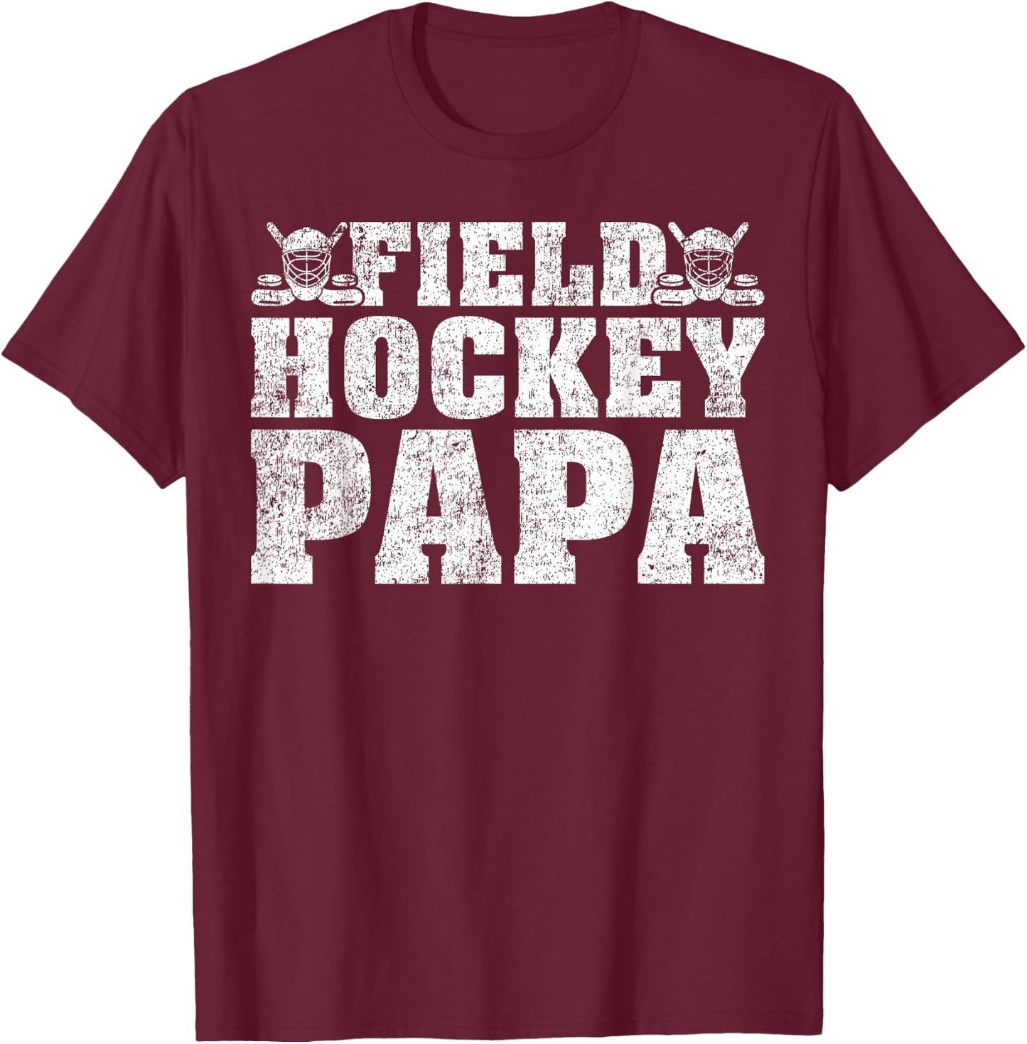Field Hockey Sports Lover Field Hockey Papa Father's Day T-Shirt - T-Shirt | Maroon