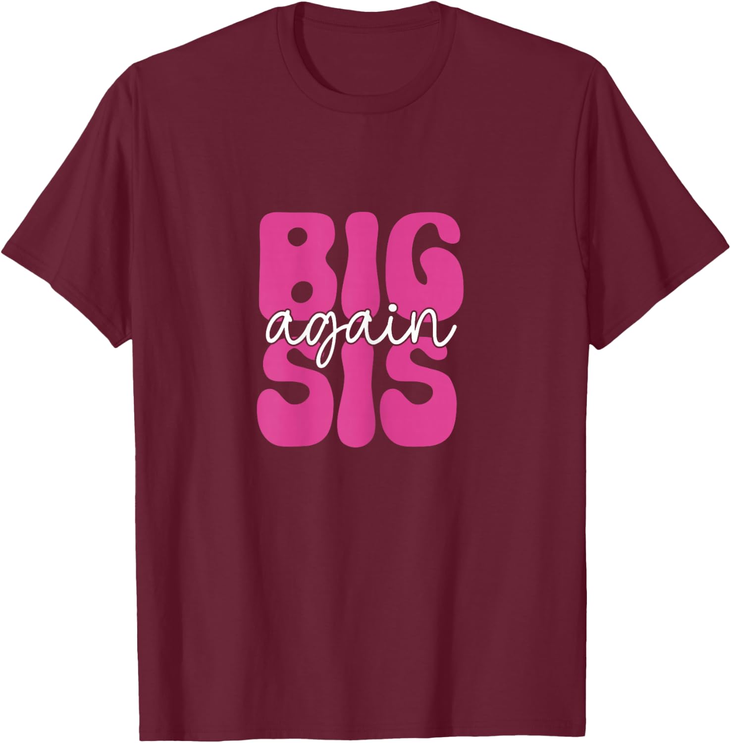 Big Sis Again Sister Older Girl Promoted To Big Sister T-Shirt - T-Shirt | Maroon