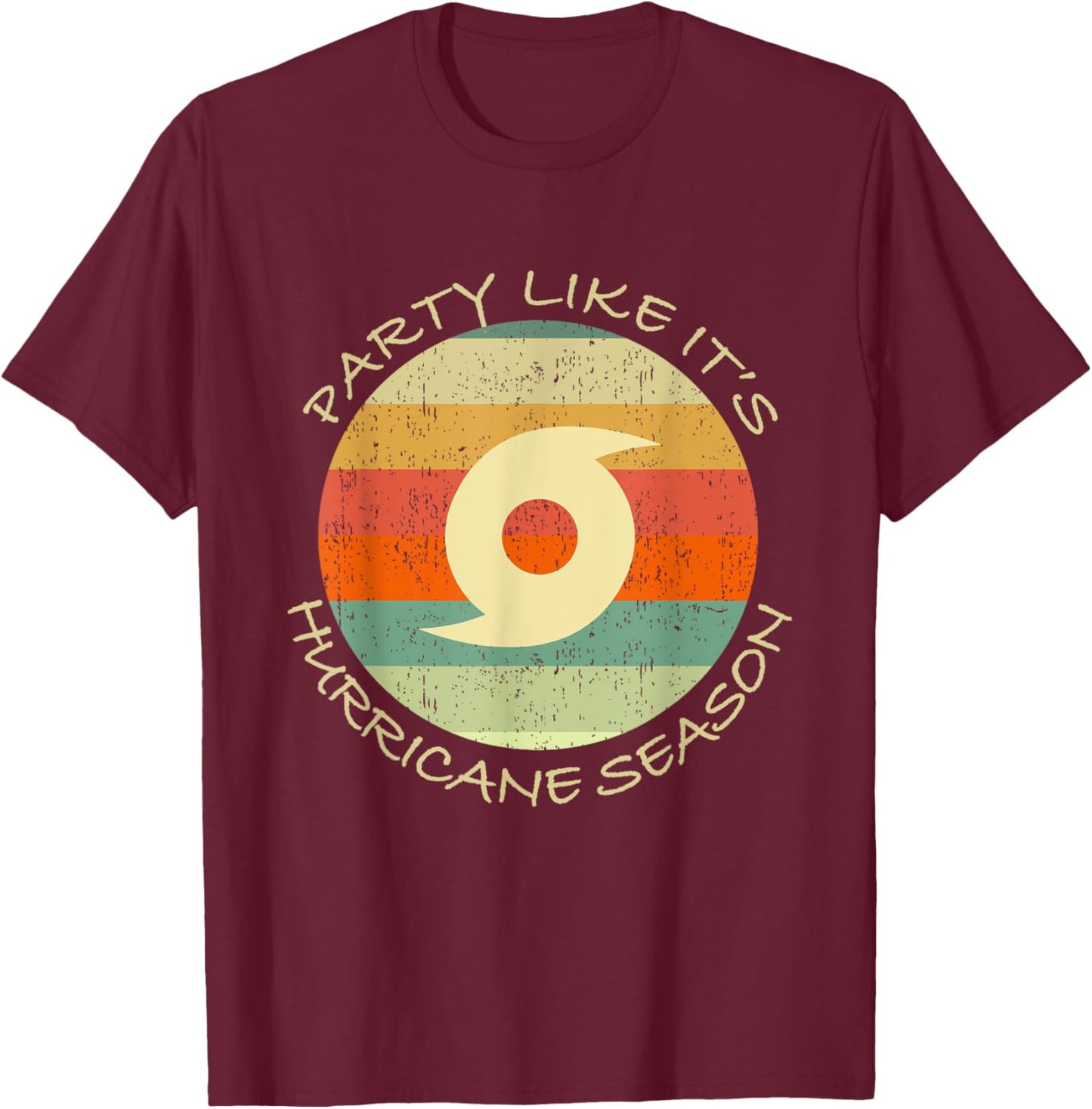 Party Like It's Hurricane Season Funny Graphic Weather T-Shirt - T-Shirt | Maroon