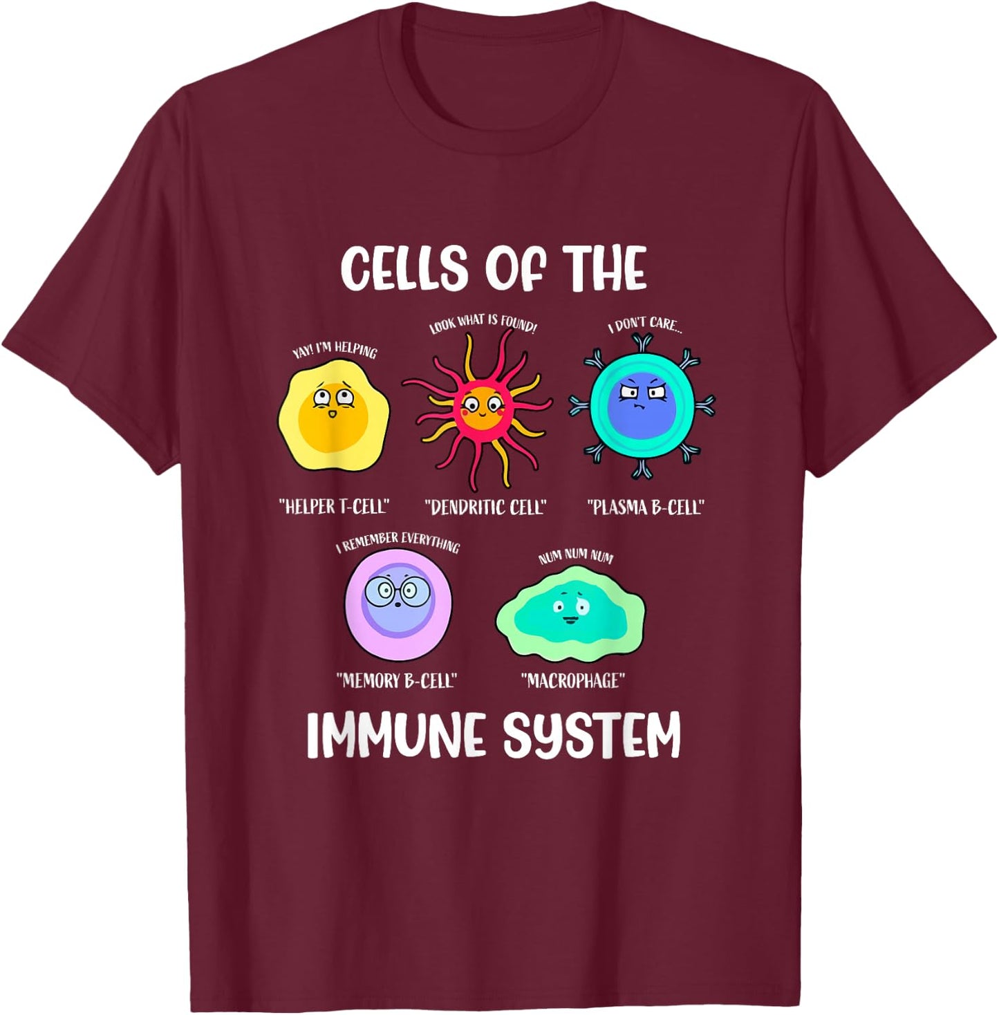 Immunologist, Immune System, Cells Biology, Cell Science Fun T-Shirt - T-Shirt | Maroon