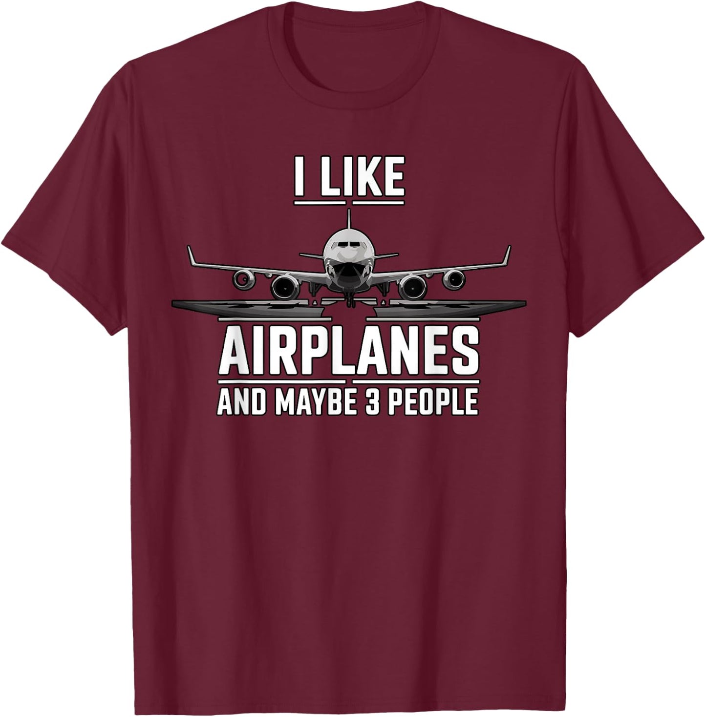 I like Airplanes and maybe 3 People Pilot Airplane Spotter T-Shirt - T-Shirt | Maroon