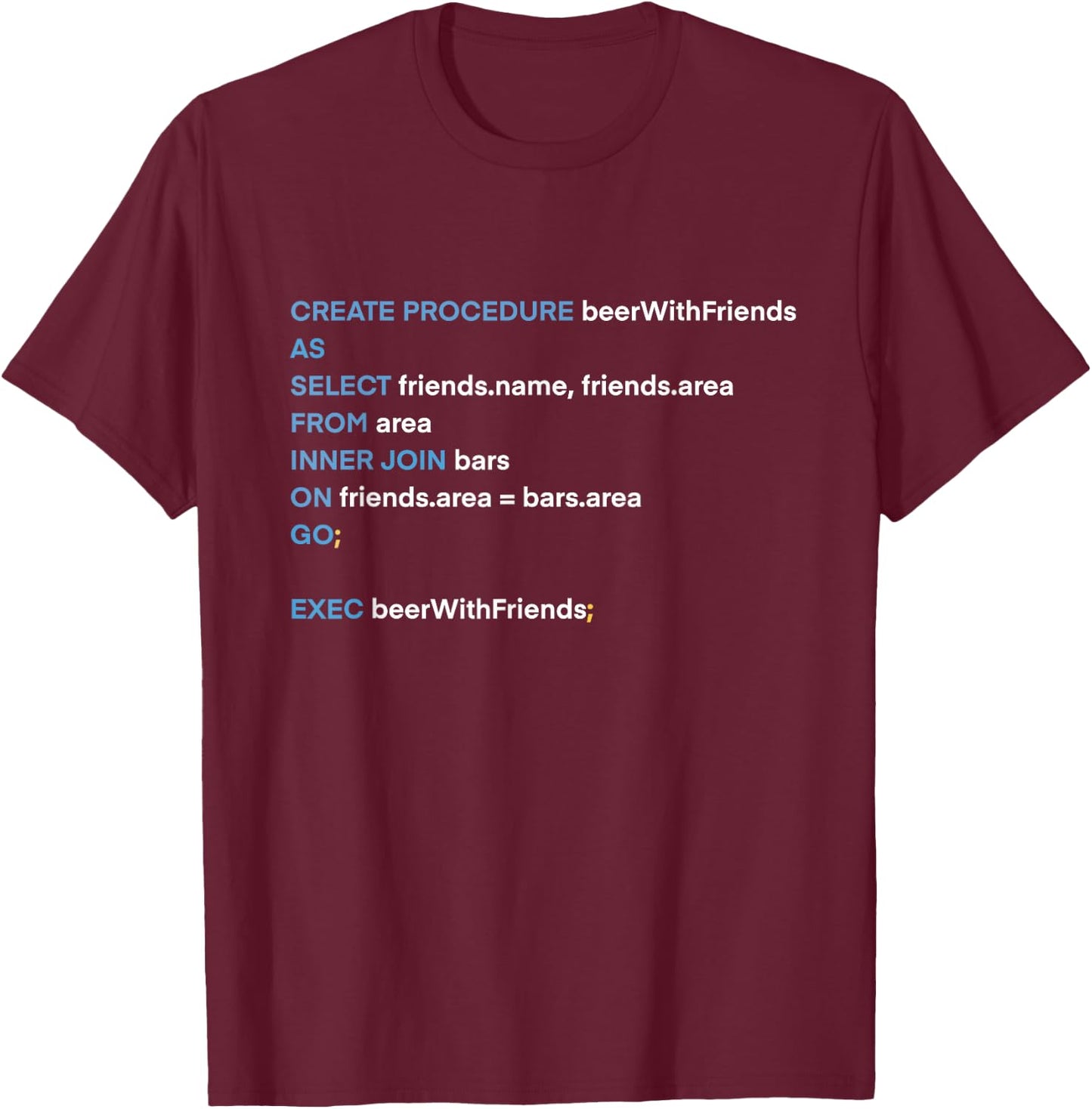 Funny SQL Joke Database Developer Programmer T-Shirt - T-Shirt | Maroon