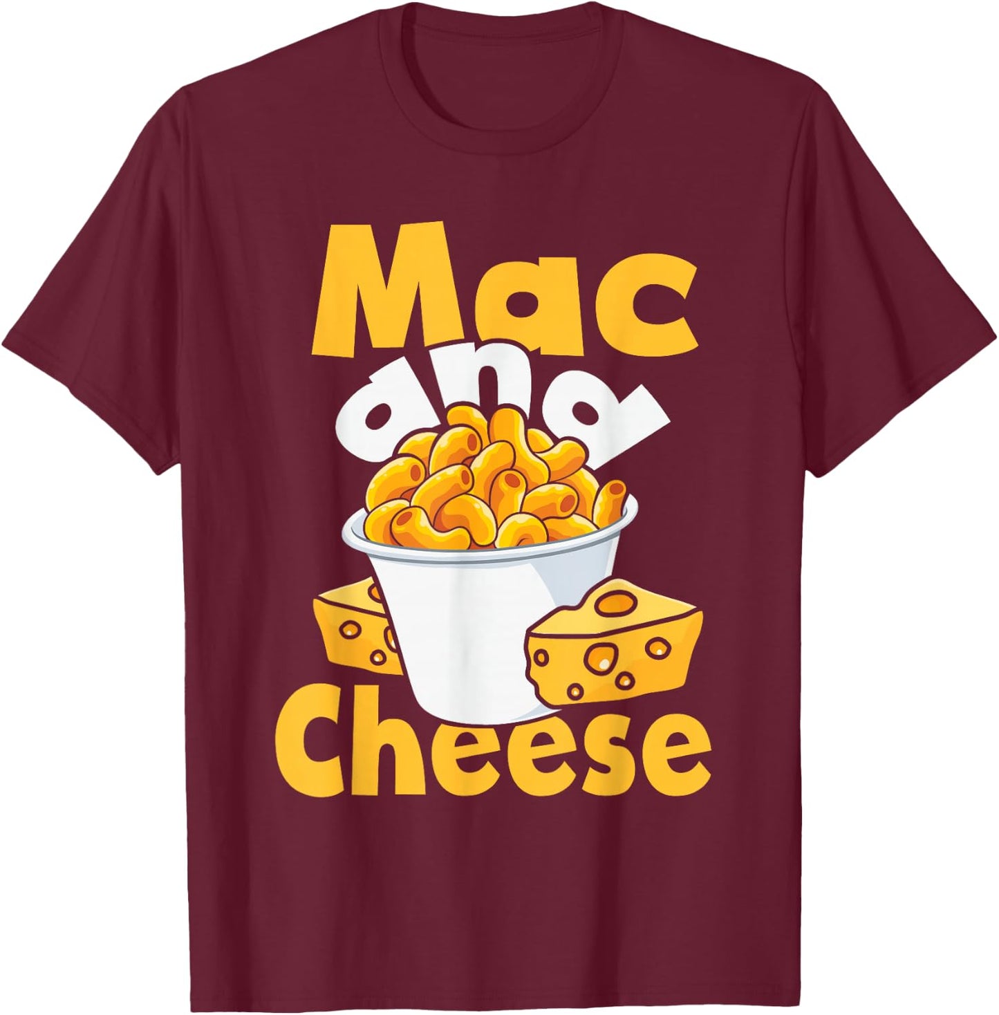 Mac and Cheese - Food Lover Foodie Cheesy Macaroni Noodle T-Shirt - T-Shirt | Maroon