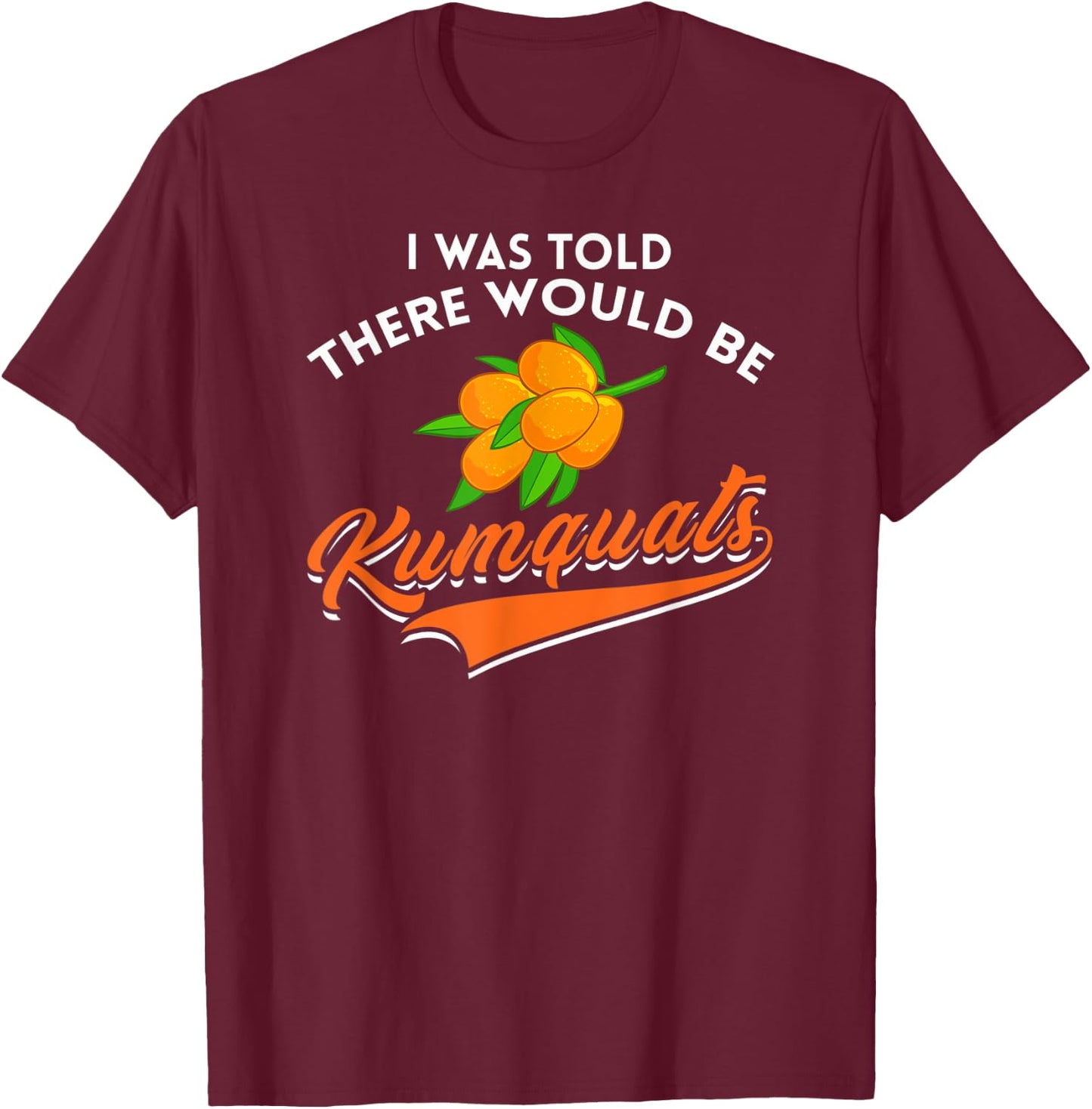 Kumquat Tree Fruit Recipes Orange Plant Marmalade T-Shirt - T-Shirt | Maroon
