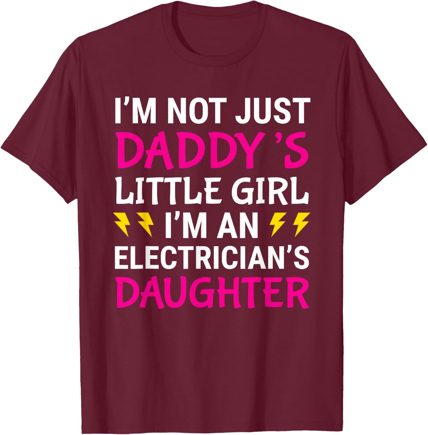 Cute Electrician's Daughter Daddy's Little Girl Gift T-Shirt - T-Shirt | Maroon