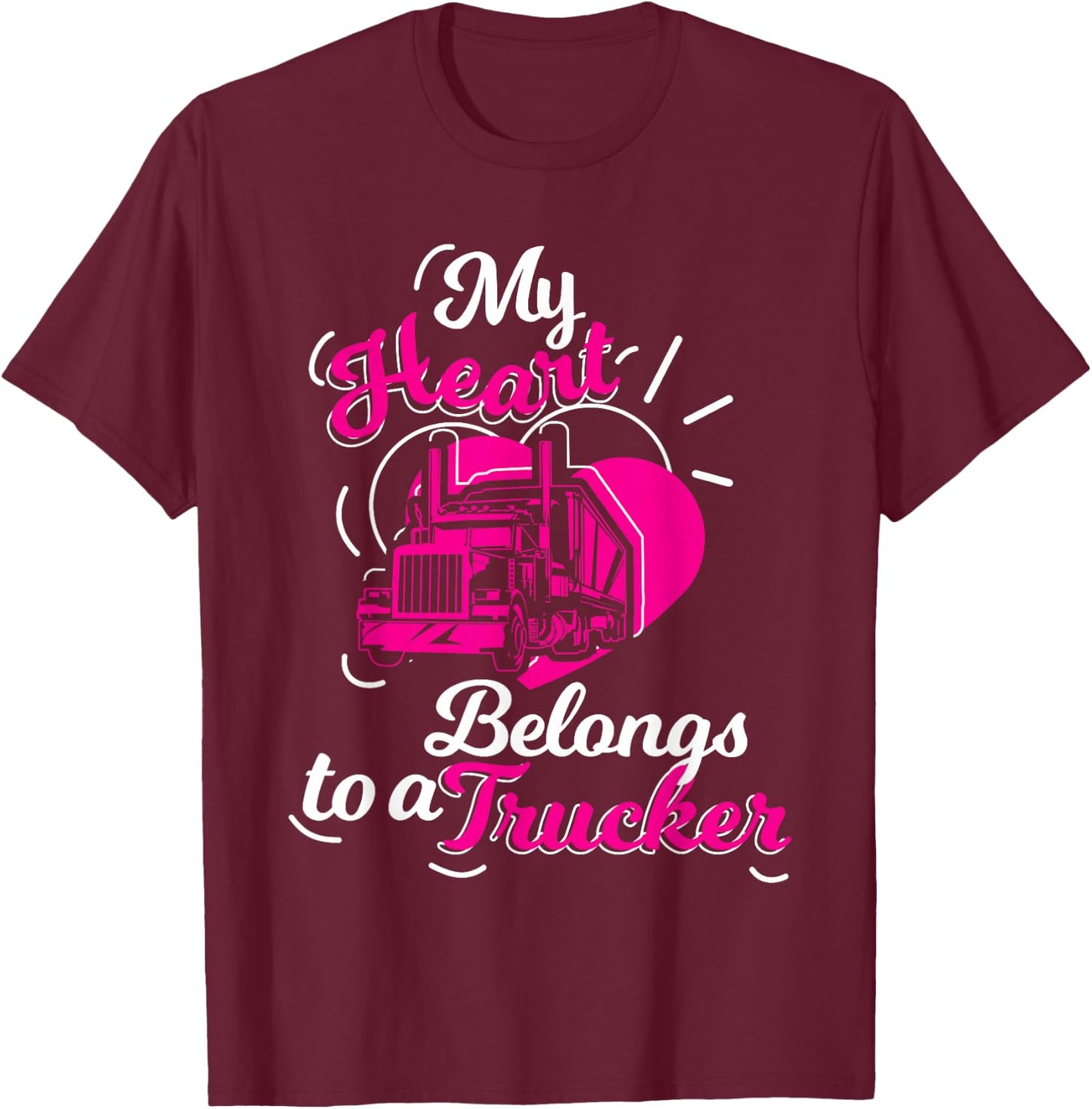 My Heart Belongs To A Trucker Truck Drivers Girl Gift T-Shirt - T-Shirt | Maroon