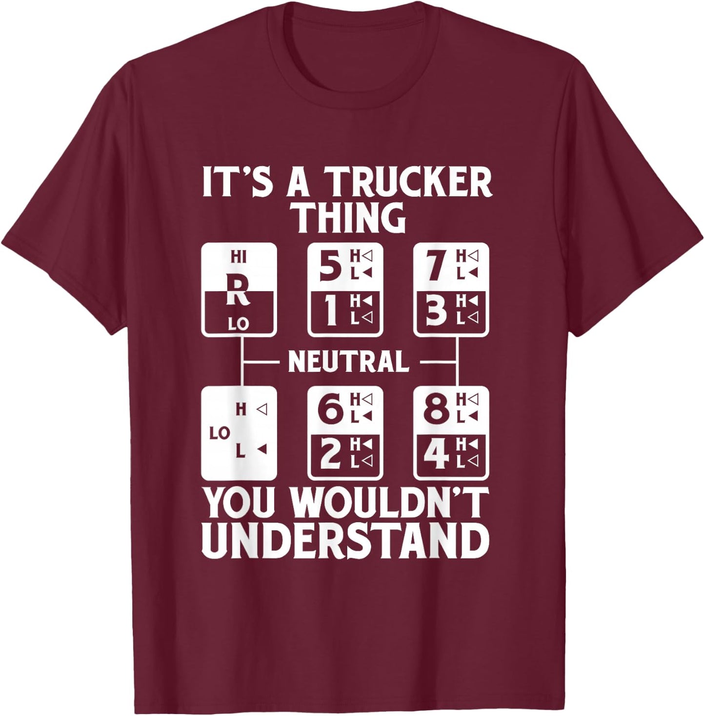 It's A Trucker Thing Trucker Truck Driver T-Shirt - T-Shirt | Maroon