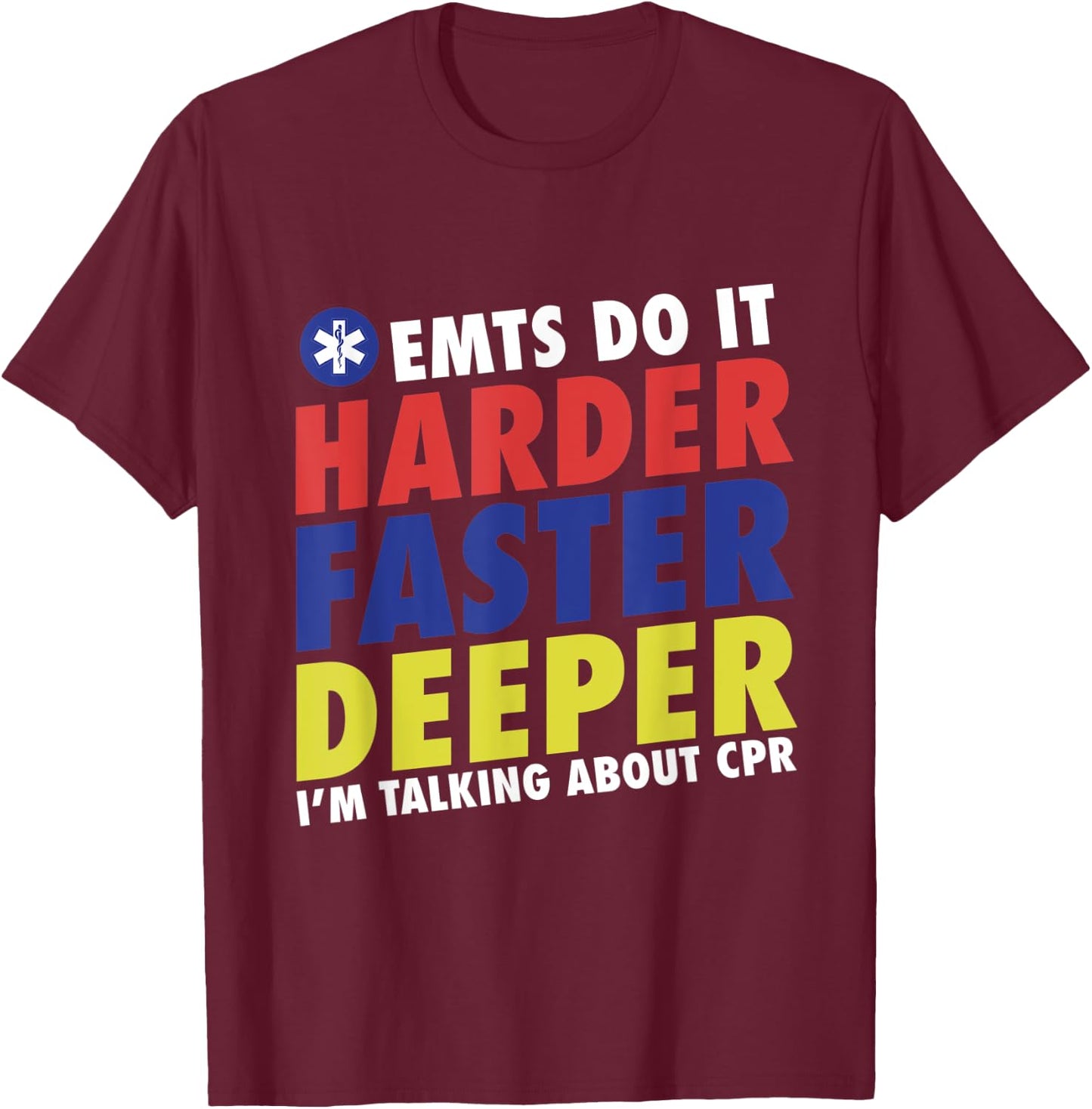 Funny EMTs Do It Harder Faster Deeper Emergency Medical T-Shirt - T-Shirt | Maroon