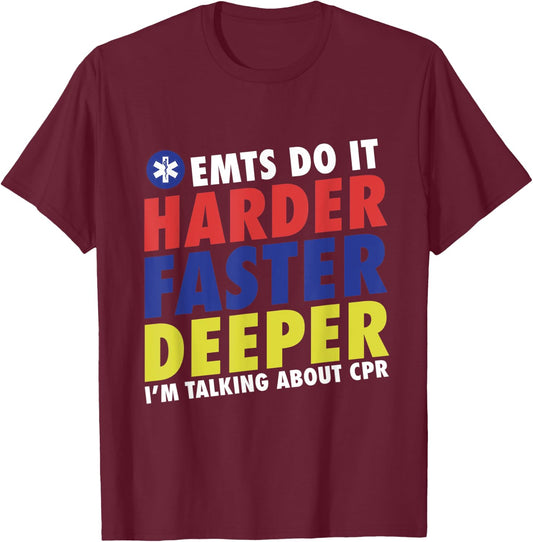 Funny EMTs Do It Harder Faster Deeper Emergency Medical T-Shirt - T-Shirt | Maroon